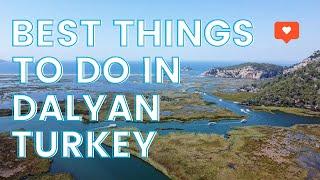 What To Do in Dalyan Turkey