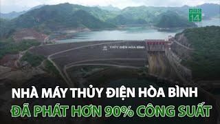 Nhà máy thủy điện Hòa Bình đã phát hơn 90% công suất | VTC14