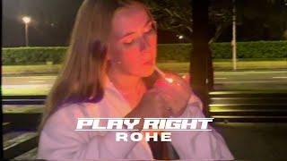 Rohe - Play Right (Official Video)