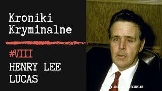 Henry Lee Lucas - Największy Morderca Ameryki | Kroniki Kryminalne #8 |