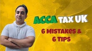 6 Mistakes to Avoid & 6 Tips for ACCA F6 Tax UK | ACCA December 2021 exams | #ACCAexams2021