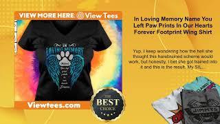 In Loving Memory Name You Left Paw Prints In Our Hearts Forever Footprint Wing Shirt