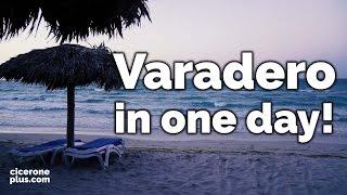 CUBA TOURISM: VARADERO in one day!