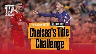 Chelsea's Title Challenge & More | Bacon Butty First Five