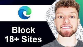 How To Block Adult Websites on Microsoft Edge (Step By Step)