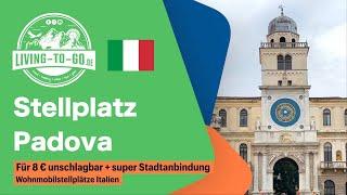 Wohnmobilstellplatz Padova (Padua). Für 8 € unschlagbar, mit einer tollen Stadtanbindung.