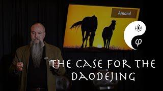 Jim Jones - A Case for the Daodejing - Scientifically Informed Philosophy   Season One Lecture Three