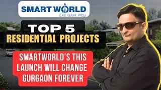 SMARTWORLD'S TOP 5 RESIDENTIAL PROJECTS IN GURGAON ' 3 AND 4 BHK LUXURY APARTMENTS IN GURGAON