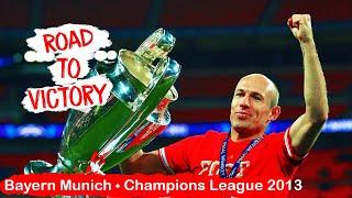 Bayern Munich ● Road to Victory | Champions League 2013