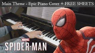 Marvel's Spider-Man PS4: Main Theme - Epic Piano Cover + FREE SHEET MUSIC