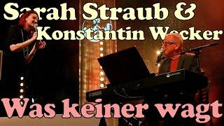 Sarah Straub & Konstantin Wecker - Was keiner wagt (live 2021)