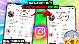 NOVO! 2 Formas de Como Ganhar Seguidores no Instagram NO AUTOMÁTICO  ( até 997 seguidores por dia!)