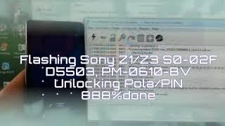 Flashing Sony Z1/Z3 S0-02F D5503, PM-0610-BV Plus Unlocking Pola/PIN 888%done