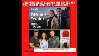 Intv w Actors Josephine Jobert & Allan Hawco on the new CBC:CBC Gem crime series Saint Pierre