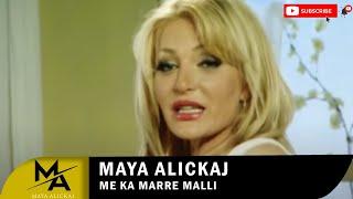 Maya Alickaj - Me ka marre malli (Official Video)