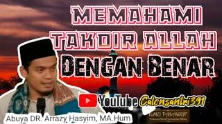 Memahami Takdir Allah Dengan Benar [Buya Arrazy Hasyim]