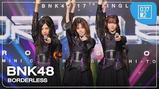 BNK48 - BORDERLESS @ BNK48 17th Single “𝐁𝐎𝐑𝐃𝐄𝐑𝐋𝐄𝐒𝐒” Roadshow [Overall Stage 4K 60p] 240908