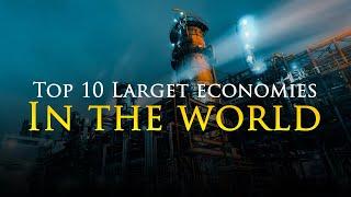 Top 10 Largest Economies In The World