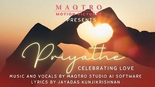 #Priyathe I MAQTRO Studios I Jayadas Kunjikrishnan I MAQTRO Motion Pictures #music #love #romance