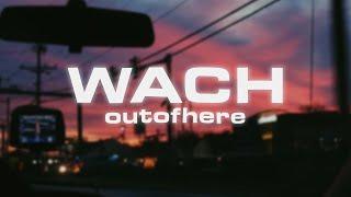 outofhere - WACH (OFFICIAL AUDIO | prod. meils)