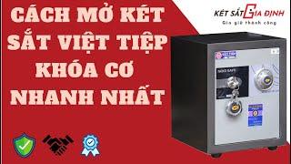 Cách mở két sắt Việt Tiệp khóa cơ nhanh nhất | Gia Định