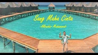 Sang Maha Cinta (Official Music Video) - Albashir Muhammad