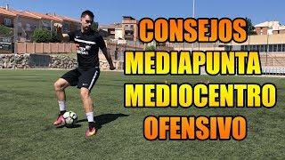 Consejos Básicos MediaPunta - Como mejorar Como Centrocampista Ofensivo Fútbol