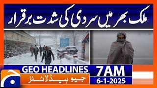 Severe cold conditions prevail across the country | Geo News 7 AM Headline (6th January 2025)