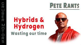 Hybrids & Hydrogen Are A Waste Of Time