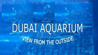 DUBAI AQUARIUM VIEW FROM THE OUTSIDE