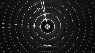 Bluntac - Cyber Square (Dark Saw Remix) | D2