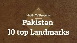 10 Beautiful Landmarks of Pakistan