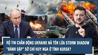 Rộ tin chấn động Ukraine nã tên lửa Storm Shadow “đánh sập” sở chỉ huy Nga ở tỉnh Kursk?