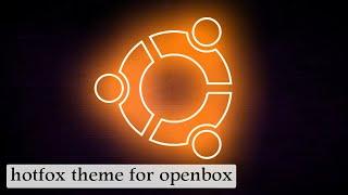 HotFox theme for Openbox