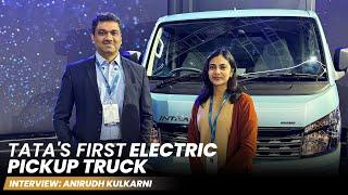 TATA'S First Electric Pickup Trucks Launched In India — A Special Interaction With Anirudh Kulkarni