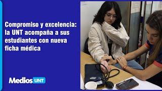 Compromiso y excelencia la UNT acompaña a sus estudiantes con nueva ficha médica