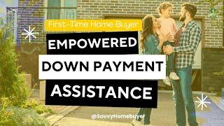 Empowered Down Payment Assistance Home Buying Program