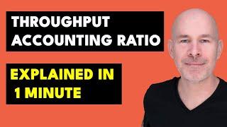 Throughput Accounting Ratio Explained in 1 Minute | ACCA PM