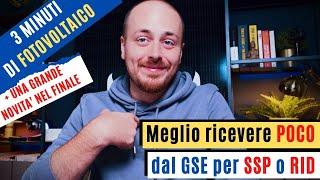 3 MINUTI DI FOTOVOLTAICO - Perchè è meglio ricevere pochi soldi dal GSE per SSP o RID