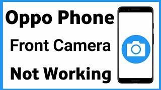 Oppo Phone Front Camera Not Working | Oppo Mobile Me Front Camera Not Working