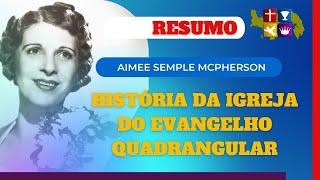 Resumo da História da Igreja do Evangelho Quadrangular