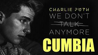 We Don't Talk Anymore | Charlie Puth ft Toto Silva | Cumbia