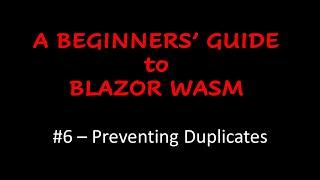 A Beginners' Guide to Blazor WebAssembly - Preventing Duplicate Records