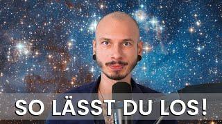 LOSLASSEN - Der PROZESS um VERÄNDERUNG in DIR und in deinem LEBEN zu erzeugen #innereArbeit