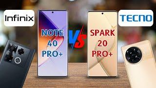 INFINIX NOTE 40 PRO+ VS TECNO SPARK 20 PRO+  Who is the Winner?