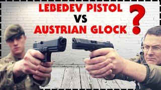 Lebedev Pistol PL 15 Versus Austrian Glock