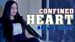 CONFINED HEART | Compile - 1 | Abby Z  Colney