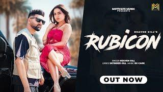 Rubicon (Official Music Video) | Heaven Gill | RG Cash | Punjabi Song #punjabisongs | Motivate Music