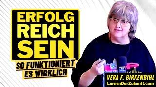 ErfolgReich Sein - Das Geheimnis des Erfolgs - Vera F. Birkenbihl | Erfolgspsychologie