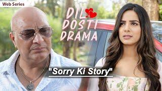 SORRY KI STORY | Dil Dosti Drama | Hindi Comedy Web Series | Ep8 | SIT